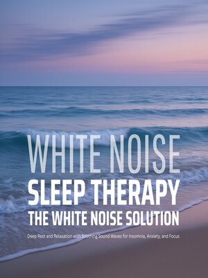 cover image of The White Noise Solution--White Noise Sleep Therapy